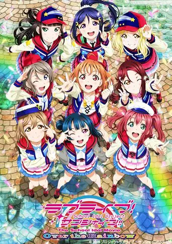 Love Live! Sunshine!! The School Idol Movie: Over the Rainbow